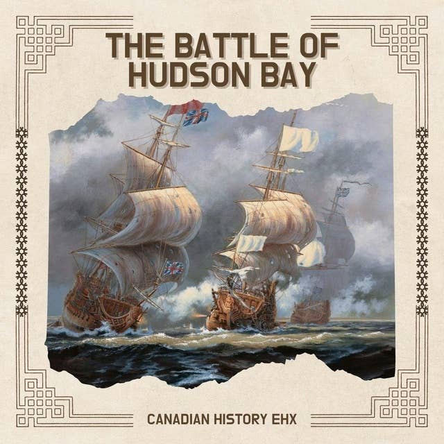 The Battle of Hudson Bay