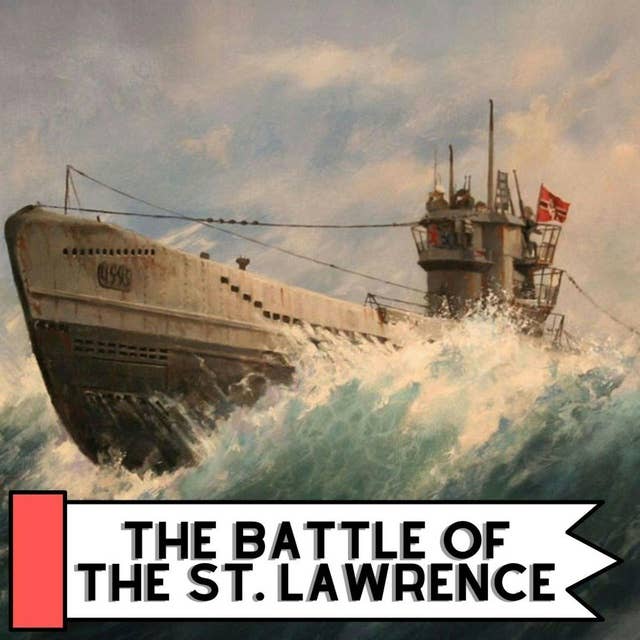 The Battle of the St. Lawrence