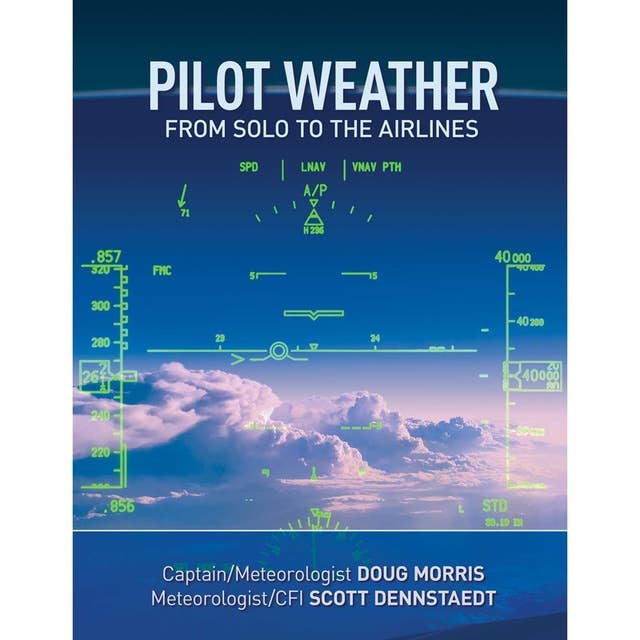 92 Pilot Weather: From Solo to the Airlines – Book Interview with Scott Dennstaedt