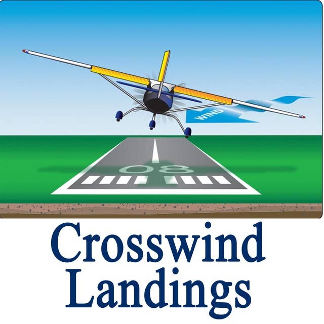 95 Crosswind Landing Tips for Private Pilots and Student Pilots + General Aviation News