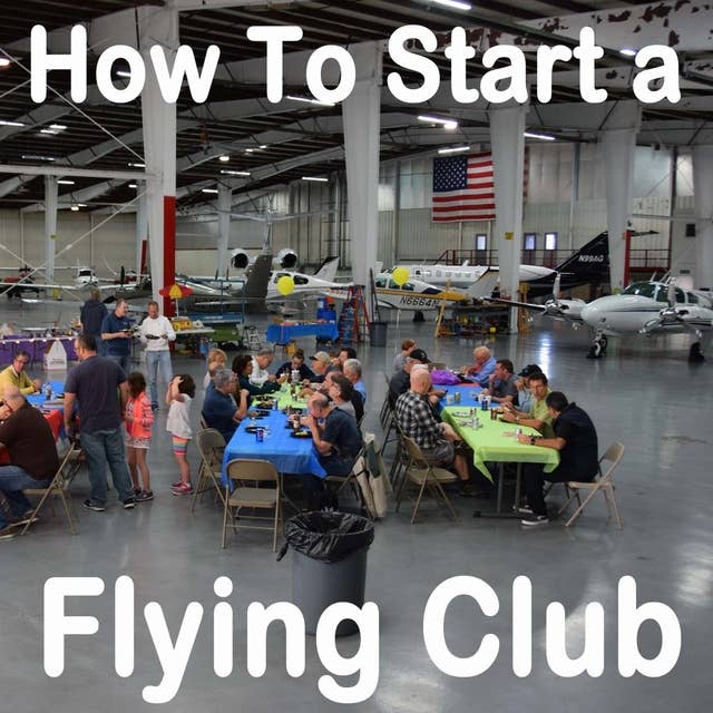 97 How to Start a Flying Club: Costs, Benefits, Culture, and Best Practices - Interview Marc Epner
