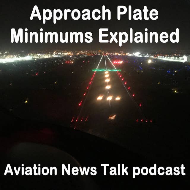 100 Approach Plate Minimums Explained for IFR Pilots + General Aviation News