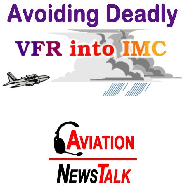 106 Avoiding Deadly VFR into IMC Accidents - Safety Moment with Rob Mark