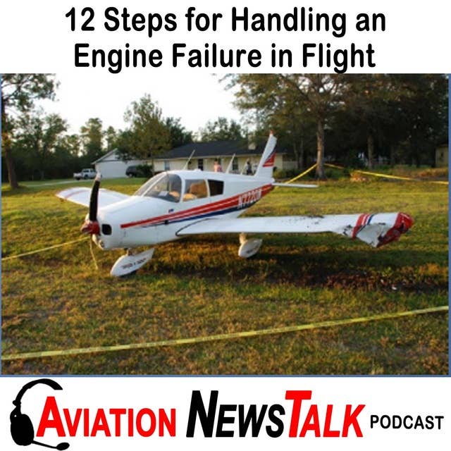 107 12 Steps for Handling an Engine Failure in Flight + General Aviation News
