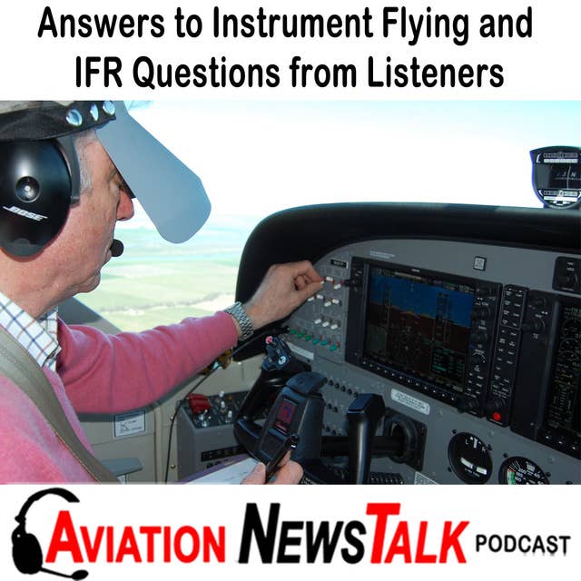 118 Instrument Flying and IFR Listener Questions + General Aviation News