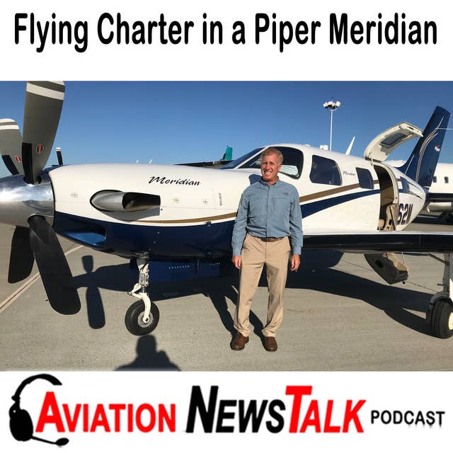 126 Charter Pilot in a Piper Meridian – Interview Rob Lober