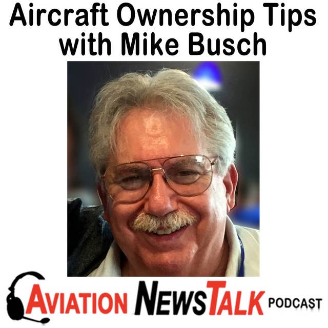 147 Essential Tips on Aircraft Ownership – Interview with Mike Busch of Savvy Aviation