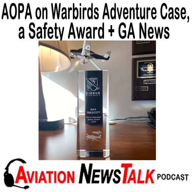 189 AOPA on Warbirds Adventures Case and its Impact on CFIs, Cirrus Safety Award + GA News