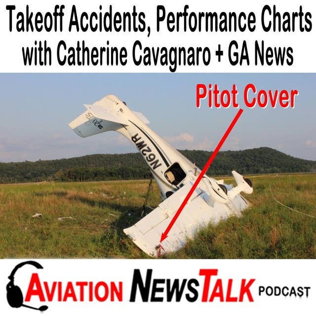 193 Two SR20 Takeoff Accidents plus Performance Charts with Catherine Cavagnaro + GA News