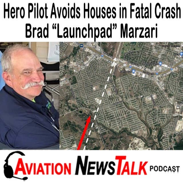 194 Hero Pilot Avoids Houses in Fatal Plane Crash – Brad Launchpad Marzari