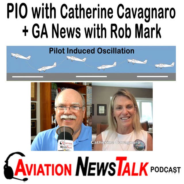 198 Pilot Induced Oscillations with Catherine Cavagnaro + GA News with Rob Mark