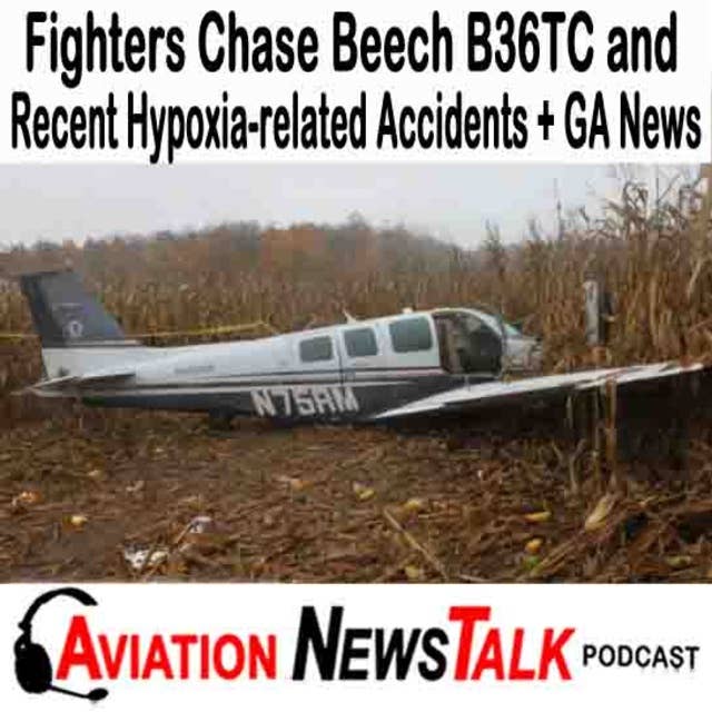207 Fighters Chase Beech B36TC and Recent Hypoxia-related Accidents + GA News