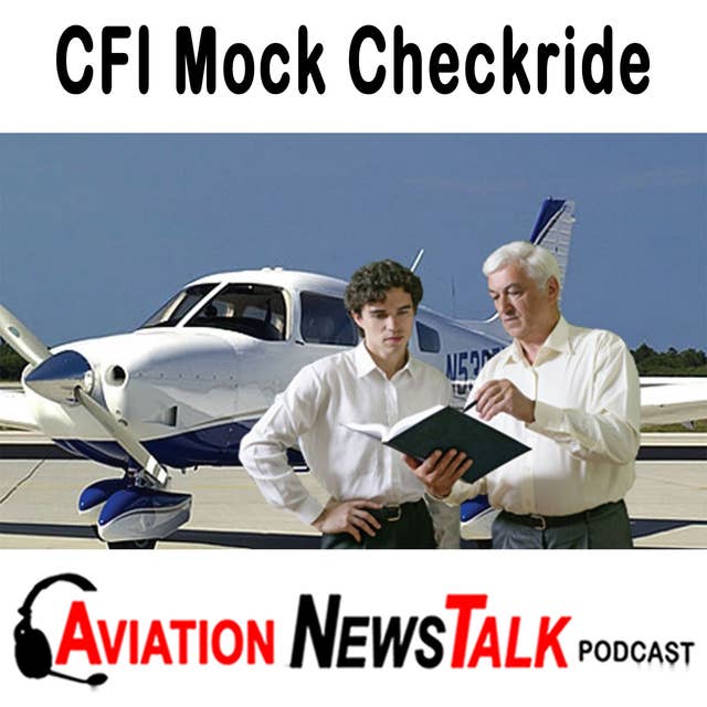 219 CFI Mock Checkride, Oral Portion - Interview with DPE Jason Blair + GA News