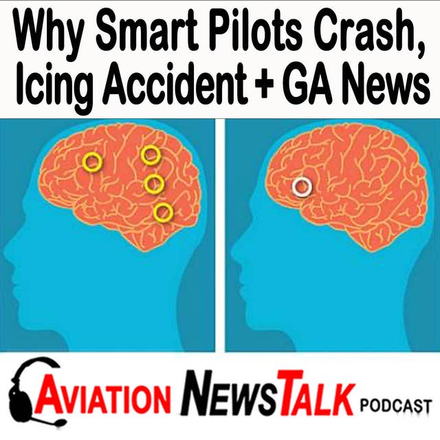 220 Why Smart Pilots Crash and an Icing Accident + GA News