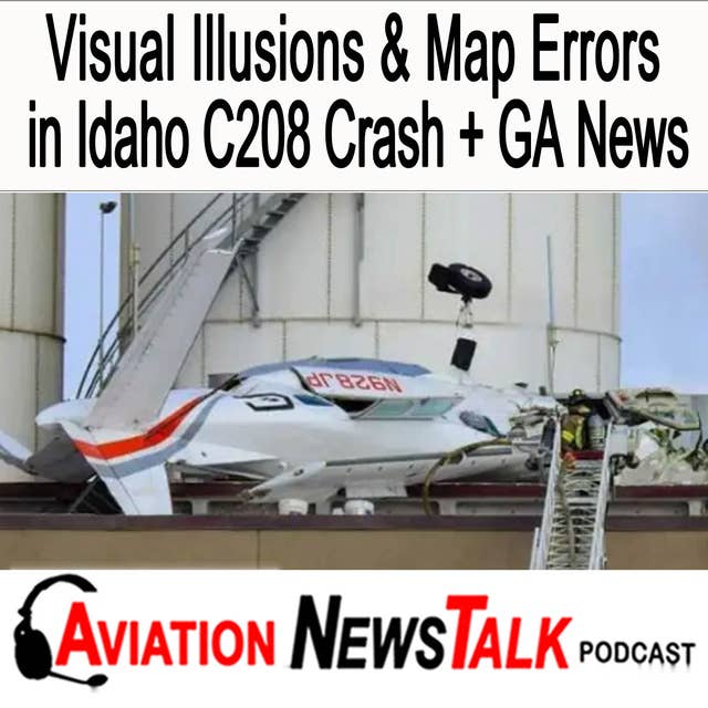 230 Visual Illusions and Map Errors in a Cessna C208 Crash + GA News