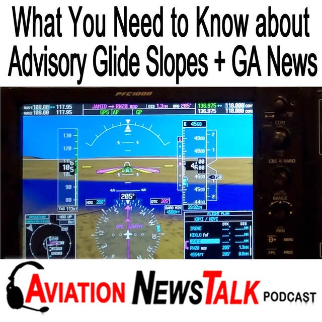 233 What You Need to Know about Advisory Glide Slopes and Update on the Cessna 208 Caravan Crash in Burley, ID + GA News