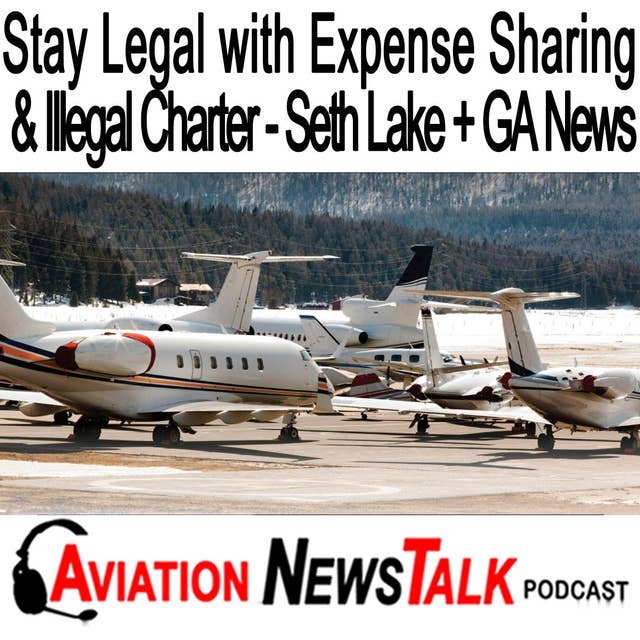 234 Staying Legal with Expense Sharing and Illegal Charters with Seth Lake + GA News