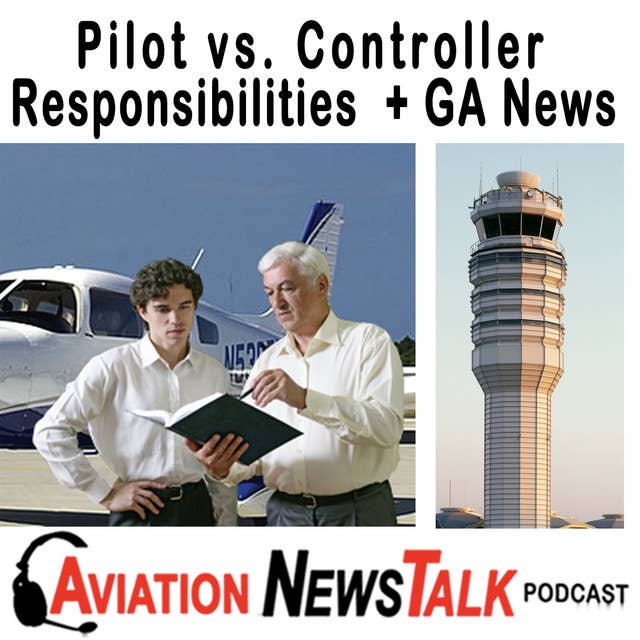 241 Pilot versus ATC Controller Responsibilities + GA News
