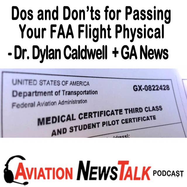 244 Prepping to Pass your FAA Flight Physical – Dr. Dylan Caldwell + GA News