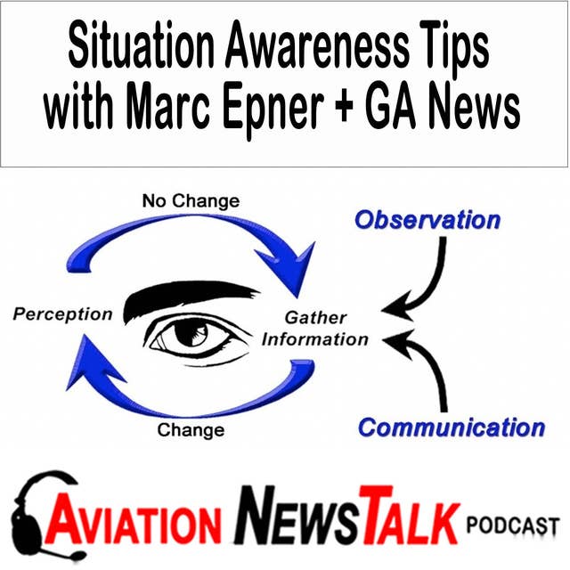 252 Situation Awareness Tips with Marc Epner + GA News
