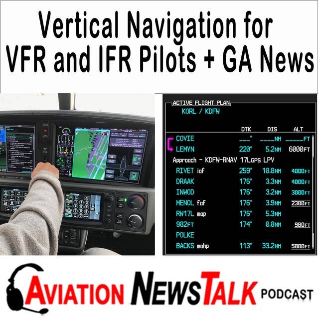 254 Vertical Navigation for VFR and IFR Pilots + GA News