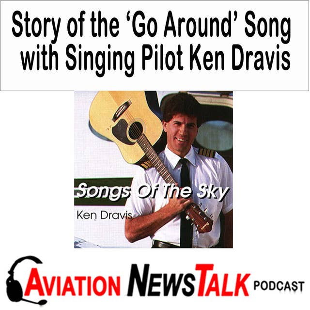 259 The Story Behind the Go Around Song – Interview with Singing Pilot Ken Dravis