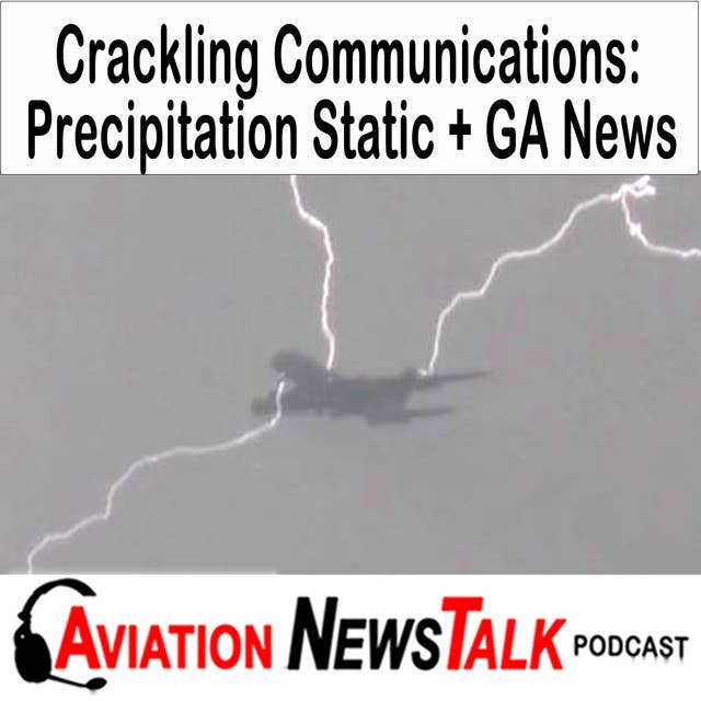 265 Crackling Communications: Exploring the Phenomenon of Precipitation Static + GA News