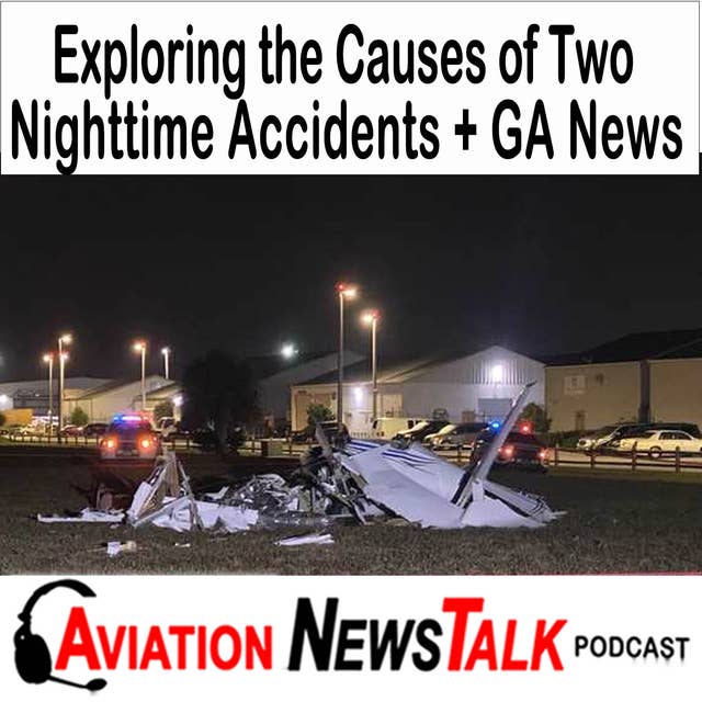 270 Exploring the Causes of Two Recent Nighttime Accidents + GA News
