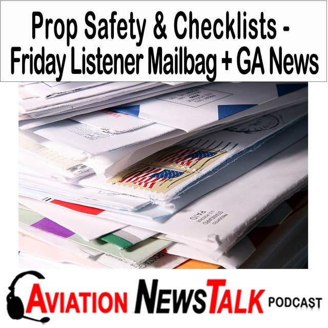 278 Prop Safety, Checklist Usage: Listener Mail - A Friday Mailbag Special + GA News