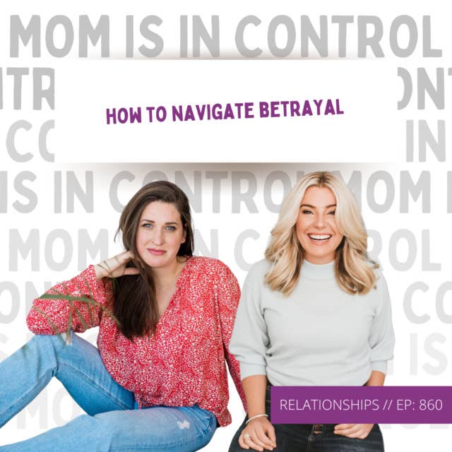 860: [RELATIONSHIPS] How to Navigate Betrayal {Interview with Hope Ray}