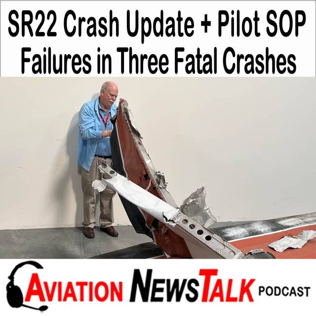 305 SR22 Crash Update + Pilot SOP Failures in Three Recent Crashes