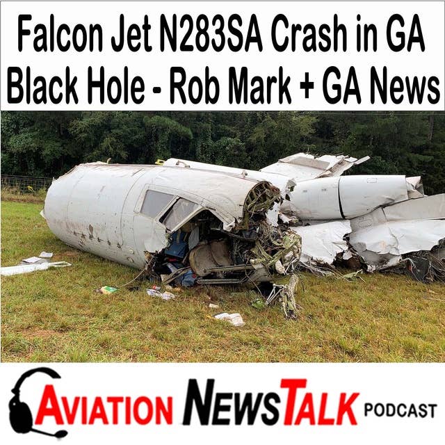 314 Falcon Jet, N283SA Black Hole Crash in Georgia – with Rob Mark + GA News
