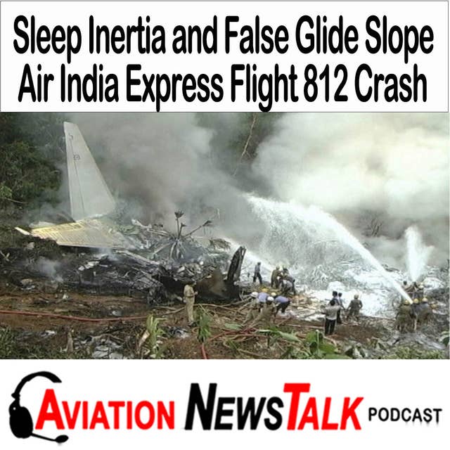 321 Sleep Inertia and False Glide Slope – Air India Flight 812 Crash + GA News