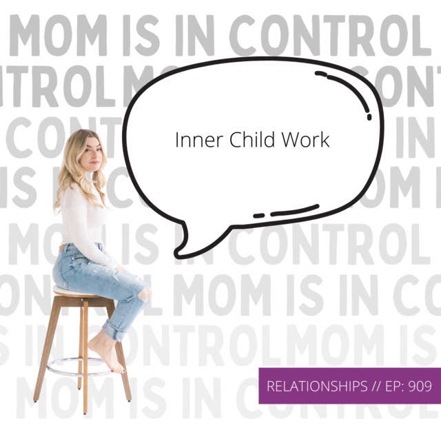 909: [RELATIONSHIPS] Inner Child Work
