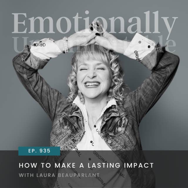 935: "How to Make a Lasting Impact" {Interview with Laura Beauparlant}