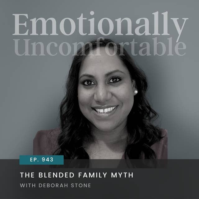 943: "The Blended Family Myth" {Interview with Deborah Stone}