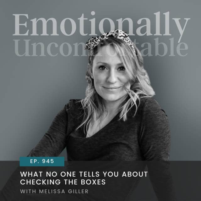 945: 'What No One Tells You About Checking the Boxes" {Interview with Melissa Giller}