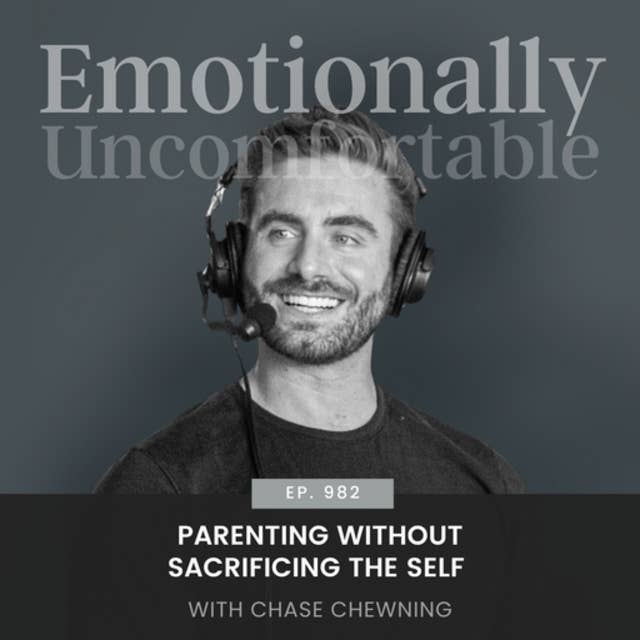 982: [BEST OF] ”Parenting Without Sacrificing the Self” {My Interview with Chase Chewning}