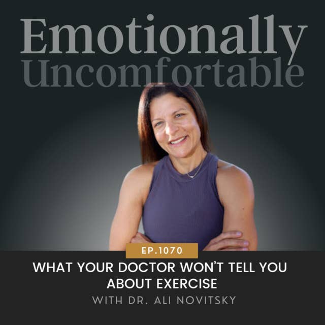 1070: "What Your Doctor Won’t Tell You About Exercise" {Interview with Dr. Ali Novitsky}