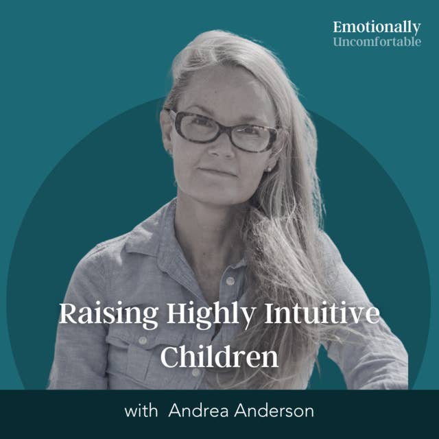 1088: “Raising Highly Intuitive Children” {Interview with with Andrea Anderson}