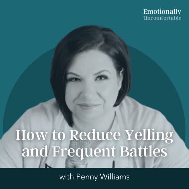 1089: “How to Reduce Yelling and Frequent Battles” {Interview with Penny Williams}