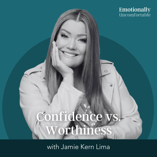 1098: "Confidence vs. Worthiness" {Interview with Jamie Kern Lima}