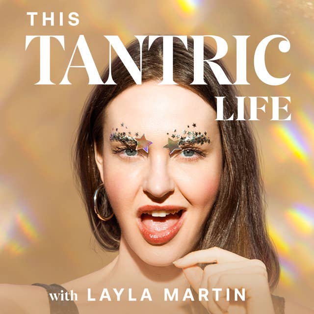Welcome to This Tantric Life with Layla Martin 