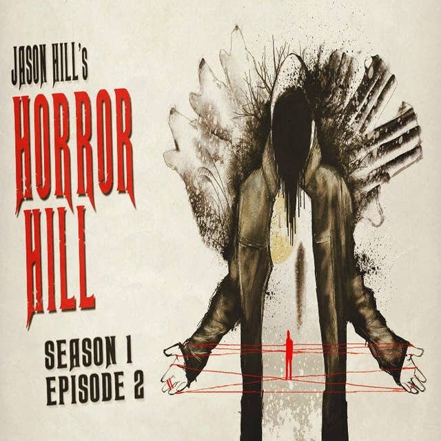 2: S1E02 – Horror Hill