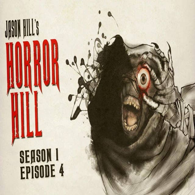 4: S1E04 – Horror Hill