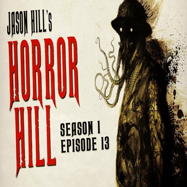 13: S1E13 – Horror Hill