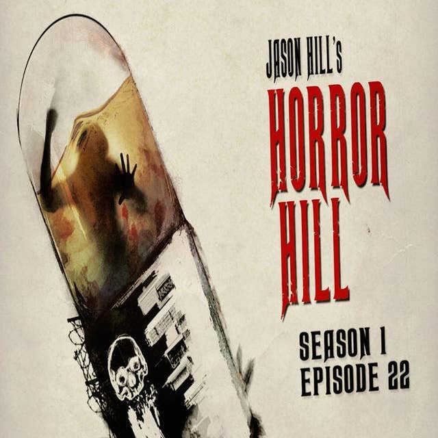 22: S1E22 – Horror Hill