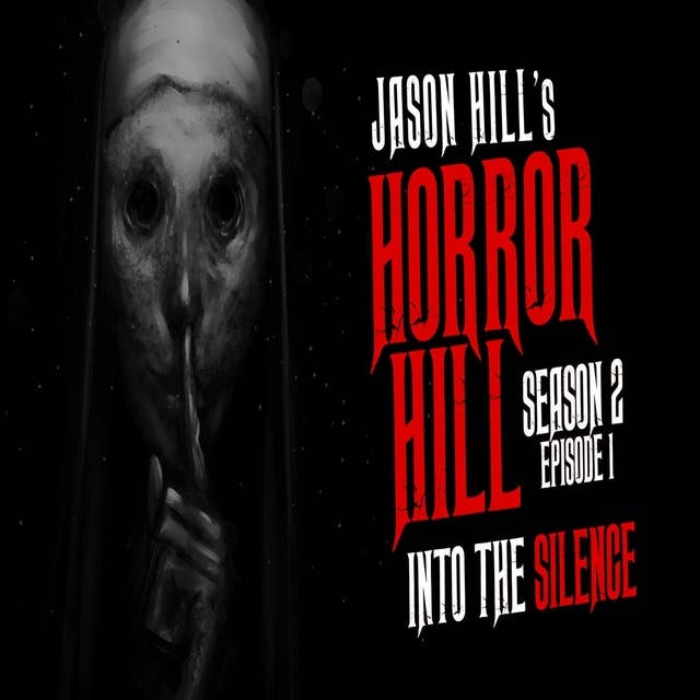 1: S2E01 – "Into the Silence" – Horror Hill