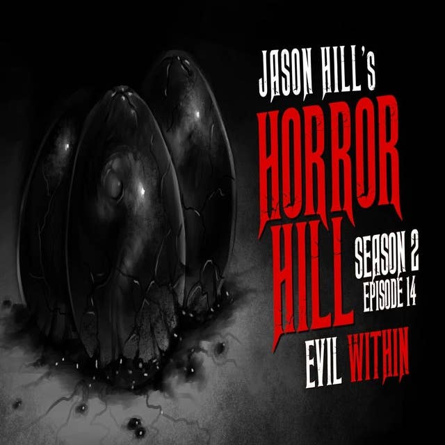 14: S2E14 – "Evil Within" – Horror Hill