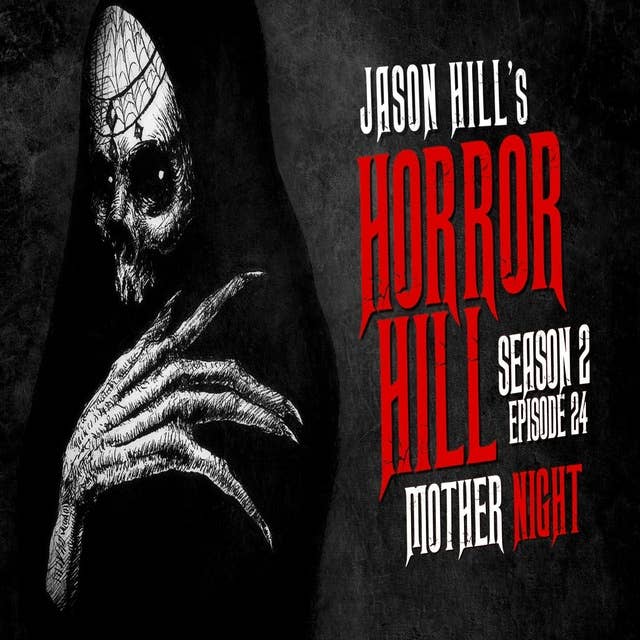 24: S2E24 – "Mother Night" – Horror Hill